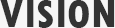 VISION